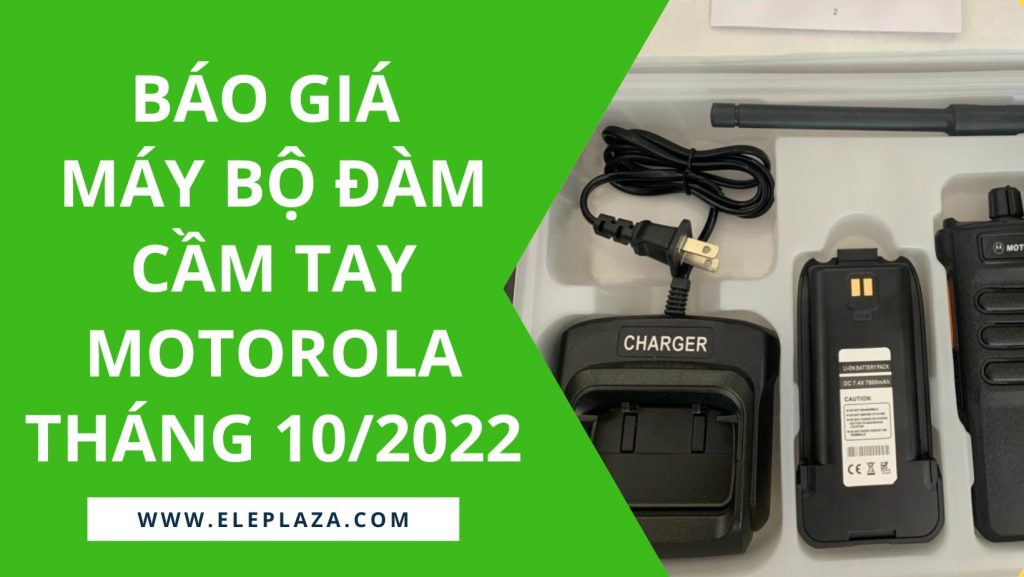 Báo giá bộ đàm cầm tay Motorola tháng 10/2022 1