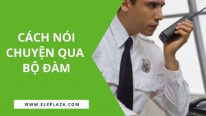 Cách nói chuyện qua bộ đàm 2