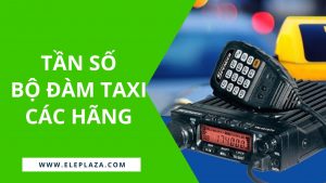 Tần số bộ đàm taxi các hãng đang dùng hiện nay 9 tan-so-bo-dam-taxi-cac-hang-dang-dung-hien-nay